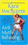 Ain't Myth-behaving: Two Novellas - Katie MacAlister