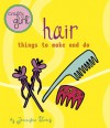 Crafty Girl: Hair: Things to Make and Do - Jennifer Traig