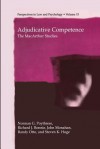 Adjudicative Competence: The MacArthur Studies - Norman G. Poythress Jr, Richard J. Bonnie, John Monahan, Randy Otto, Steven K Hoge