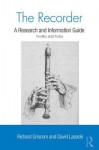 The Recorder: A Research and Information Guide (Routledge Music Bibliographies) - Richard W. Griscom, David Lasocki