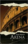 Arena - James Mascia