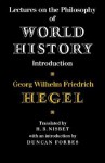 Lectures on the Philosophy of World History: Introduction - Georg Wilhelm Friedrich Hegel