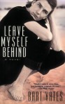 Leave Myself Behind - Bart Yates