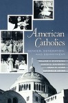 American Catholics: Gender, Generation, and Commitment - William V. D'Antonio