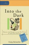 Into the Dark (Cultural Exegesis): Seeing the Sacred in the Top Films of the 21st Century - Craig Detweiler