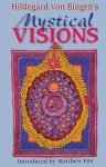 Hildegard von Bingen's Mystical Visions: Translated from Scivias - Hildegard of Bingen, Matthew Fox