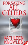 Forsaking All Others - Kathleen Knowles