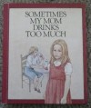 Sometimes My Mom Drinks Too Much - Kevin Kenny, Helen Krull, Helen Cogancherry