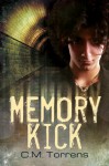 Memory Kick - C.M. Torrens