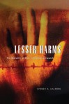 Lesser Harms: The Morality of Risk in Medical Research (Morality and Society Series) - Sydney A. Halpern