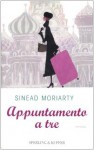 Appuntamento a tre - Sinead Moriarty