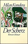 Der Scherz - Milan Kundera