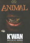 Animal: A Hood Rat Novel - K'wan, To Be Announced