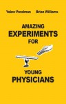 Amazing Experiments for Young Physicians - Yakov Perelman, Brian Williams