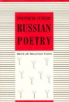 Twentieth-Century Russian Poetry - John Glad, Daniel Weissbort