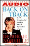 Back on Track: How to Straighten Out Your Life When It Throws You a Curve (Audio) - Deborah Norville