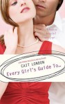 Every Girl's Guide To.. - Cait London