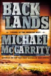 Backlands: A Novel of the American West (American West Trilogy) - Michael McGarrity