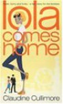 Lola Comes Home - Claudine Cullimore