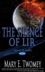 The Silence of Lir (Saga of the Spheres) - Mary E. Twomey