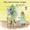 The Christmas Angel - Mary Jean Kelso, K.C. Snider