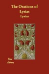 The Orations of Lysias - Lysias