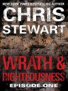 Wrath & Righteousness: Episode One - Chris Stewart