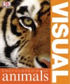 Visual Encyclopedia Of Animals - David Alderton, Barry Clarke