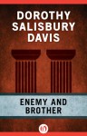 Enemy and Brother - Dorothy Salisbury Davis