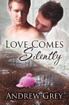 Love Comes Silently - Andrew Grey