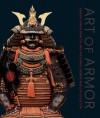 Art of Armor: Samurai Armor from the Ann and Gabriel Barbier-Mueller Collection - J. Gabriel Barbier-Mueller, Sachiko Hori, Morihiro Ogawa, Thom Richardson, John Stevenson, Stephen Turnbull, J. Gabriel Barbier-Mueller