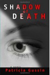 Shadow of Death - Patricia Gussin