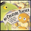 My Creature Teacher - Laura Leuck, Scott Nash