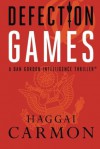 Defection Games (Dan Gordon Intelligence Thrillers) - Haggai Carmon