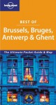 Lonely Planet Best of Brussels, Bruges & Antwerp - Terry Carter, Lara Dunston, Lonely Planet