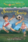 Soccer on Sunday - Mary Pope Osborne, Sal Murdocca