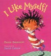 I Like Myself! - Karen Beaumont