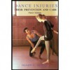 Dance Injuries: Their Prevention and Care (A dance horizons book) - Daniel D. Arnheim