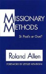 Missionary Methods: St. Paul's or Ours? - Roland Allen