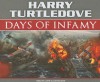 Days of Infamy: A Novel of Alternate History - Harry Turtledove, John Nelson, John Allen Nelson