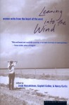 Leaning into the Wind: Women Write from the Heart of the West - 'Linda M. Hasselstrom', 'Nancy Curtis', 'Gaydell Collier'