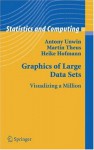 Graphics of Large Datasets: Visualizing a Million (Statistics and Computing) - Antony Unwin, Martin Theus, Heike Hofmann