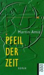 Pfeil der Zeit - Martin Amis