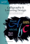 Calligraphy & Letter Design: Learn the basics of creating elegant letter forms and discover of variety of styles and samples - Arthur Newhall, Arthur Newhall