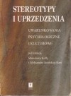 Stereotypy i uprzedzenia. Uwarunkowania psychologiczne i kulturowe - praca zbiorowa, Mirosław Kofta, Aleksandra Jasińska-Kania