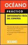 Oceano Practico: Ortografia Facil Del Espanol - Oceano