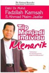 Tip Menjadi Individu Menarik: "Sebenarnya Kita ada Daya Penarik, tetapi Kita tidak Perasan" - Mohd. Fadzilah Kamsah, Ahmad Naim Jaafar