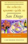 The Eclectic Gourmet Guide to San Diego - Stephen Silverman