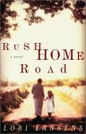 Rush Home Road - Lori Lansens