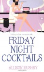 Friday Night Cocktails - Allison Rushby